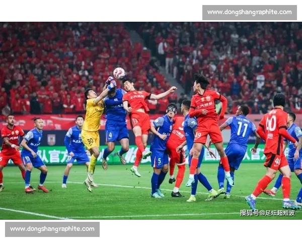 足协杯焦点大战鲁能迎战申花强强对话点燃赛场激情争锋时刻